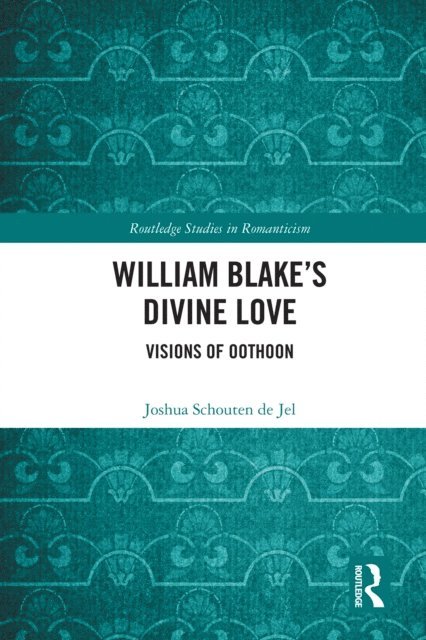 Joshua Schouten de Jel - William Blake's Divine Love, E-bok