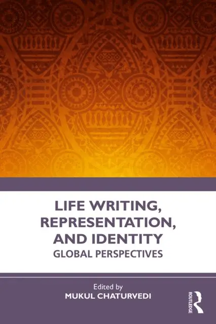 Mukul Chaturvedi - Life Writing, Representation and Identity, E-bok. Tillgänglighet: Lägg i varukorg