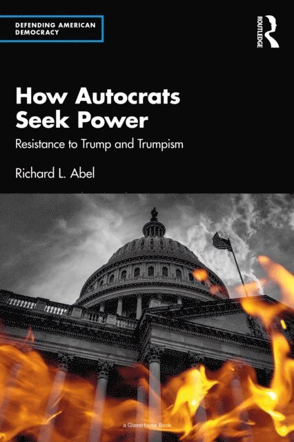 Richard L. Abel - How Autocrats Seek Power, E-bok