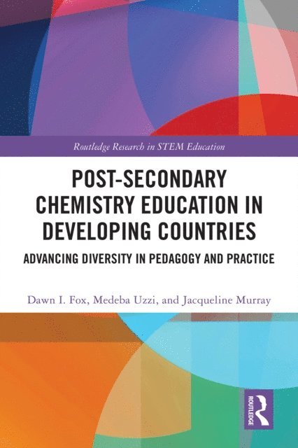 Jacqueline Murray, Medeba Uzzi, Dawn I. Fox - Post-Secondary Chemistry Education in Developing Countries, E-bok