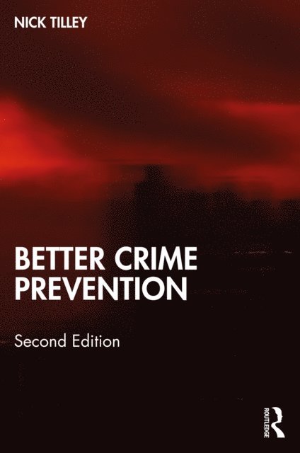 Nick Tilley - Better Crime Prevention, E-bok