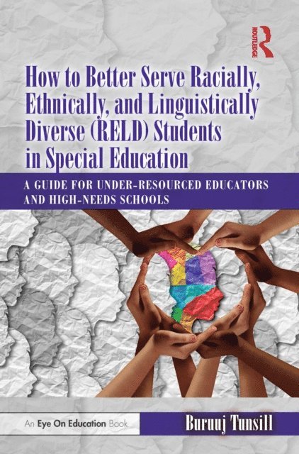 Buruuj Tunsill - How to Better Serve Racially, Ethnically, and Linguistically Diverse (RELD) Students in Special Education, E-bok