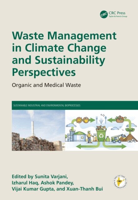 Xuan-Thanh Bui, Vijai Kumar Gupta, Ashok Pandey, Izharul Haq, Sunita Varjani - Waste Management in Climate Change and Sustainability Perspectives, E-bok