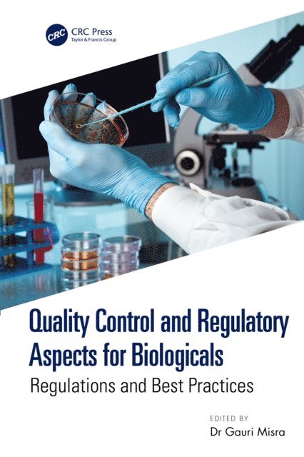 Gauri Misra - Quality Control and Regulatory Aspects for Biologicals, E-bok