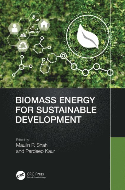 Pardeep Kaur, Maulin P Shah - Biomass Energy for Sustainable Development, E-bok