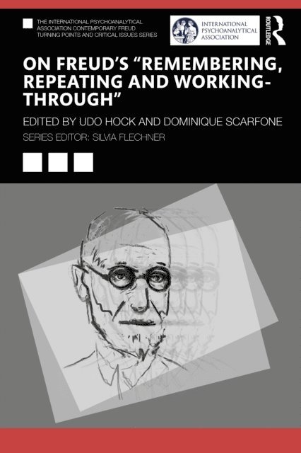 Dominique Scarfone, Udo Hock - On Freud's &quote;Remembering, Repeating and Working-Through&quote;, E-bok