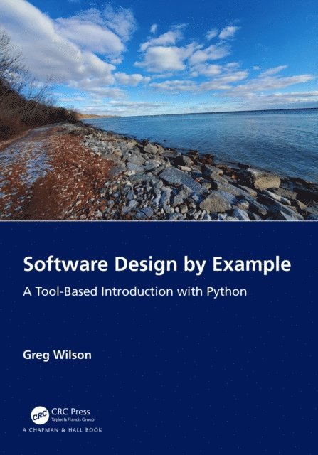 Greg Wilson - Software Design by Example, E-bok