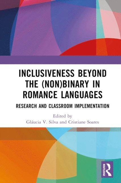 Cristiane Soares, GlA!ucia V. Silva - Inclusiveness Beyond the (Non)binary in Romance Languages, E-bok