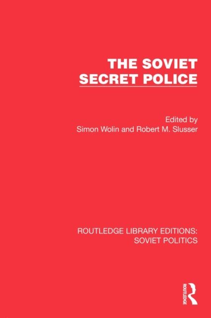 Robert M. Slusser, Simon Wolin - Soviet Secret Police, E-bok