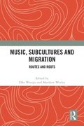 Music, Subcultures and Migration