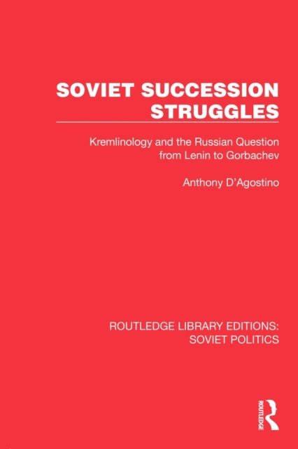 Anthony D'Agostino - Soviet Succession Struggles, E-bok
