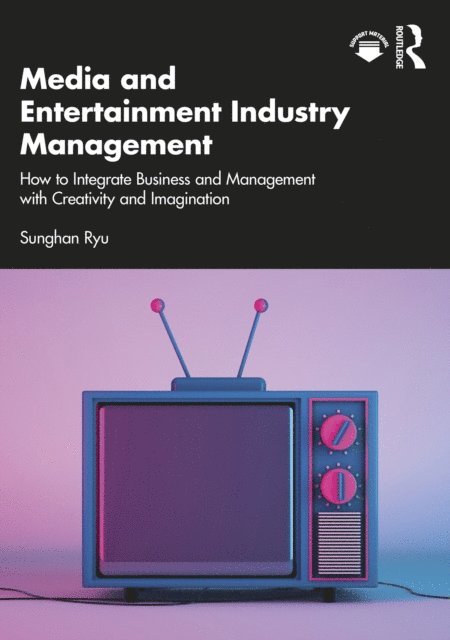 Sunghan Ryu - Media and Entertainment Industry Management, E-bok