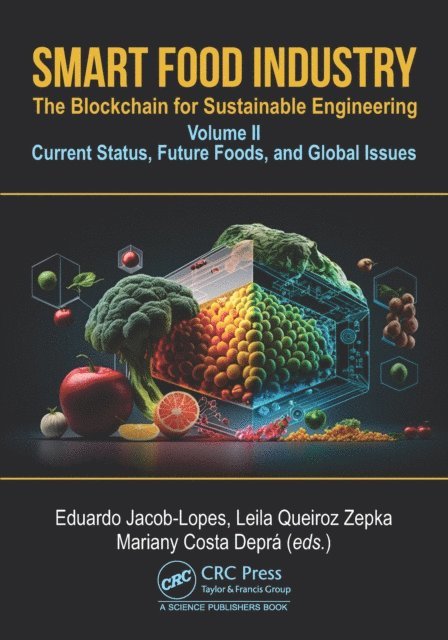 Mariany Costa Depra, Leila Queiroz Zepka, Eduardo Jacob Lopes - Smart Food Industry: The Blockchain for Sustainable Engineering, E-bok
