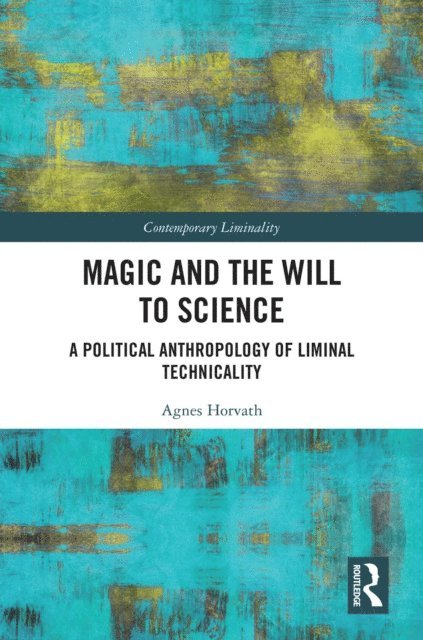 Agnes Horvath - Magic and the Will to Science, E-bok