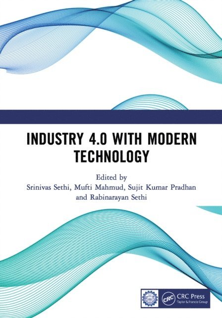 Rabinarayan Sethi, Sujit Kumar Pradhan, Mufti Mahmud, Srinivas Sethi - Industry 4.0 with Modern Technology, E-bok
