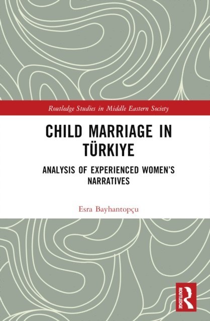 Esra Bayhantopcu - Child Marriage in Turkiye, E-bok
