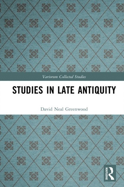 David Neal Greenwood - Studies in Late Antiquity, E-bok