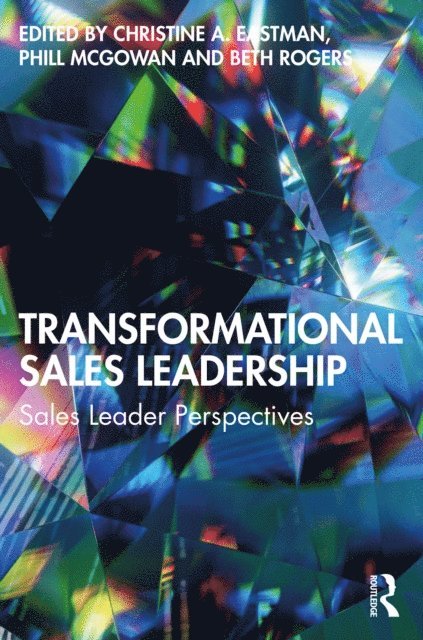 Beth Rogers, Phill McGowan, Christine A. Eastman - Transformational Sales Leadership, E-bok