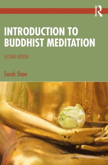 Sarah Shaw - Introduction to Buddhist Meditation, E-bok