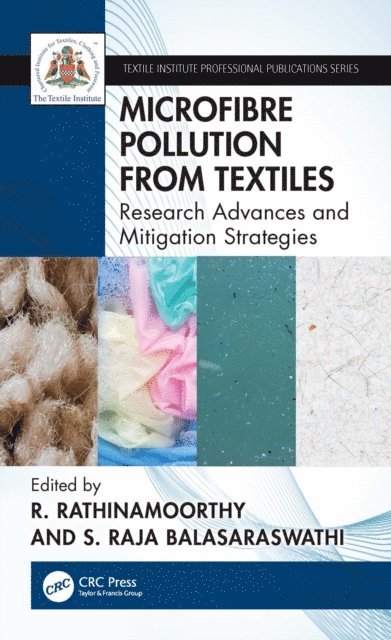 S. Raja Balasaraswathi, R. Rathinamoorthy - Microfibre Pollution from Textiles, E-bok