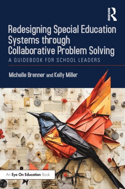 Kelly Miller, Michelle Brenner - Redesigning Special Education Systems through Collaborative Problem Solving, E-bok