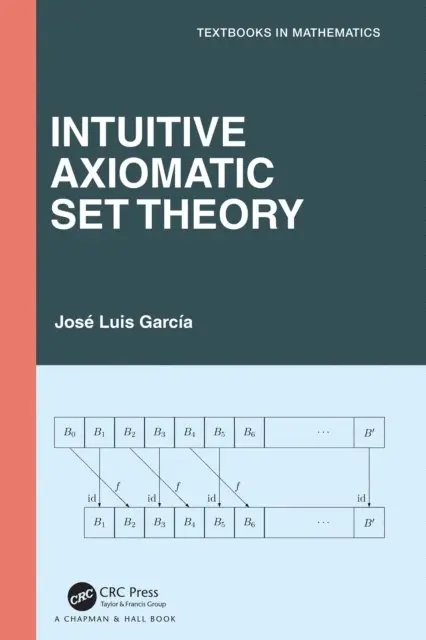 Jose L Garcia - Intuitive Axiomatic Set Theory, E-bok. Tillgänglighet: Lägg i varukorg