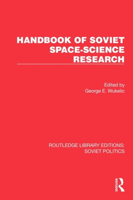 George E. Wukelic - Handbook of Soviet Space-Science Research, E-bok