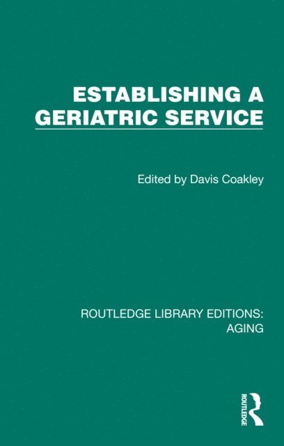 Davis Coakley - Establishing a Geriatric Service, E-bok