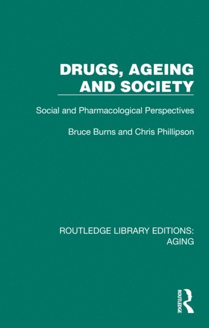 Chris Phillipson, Bruce Burns - Drugs, Ageing and Society, E-bok