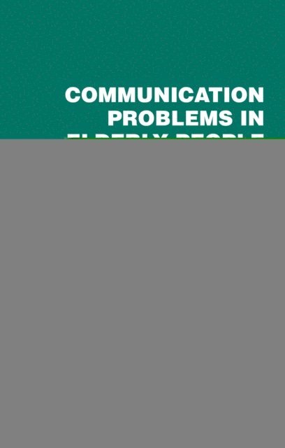 Rosemary Gravell - Communication Problems in Elderly People, E-bok