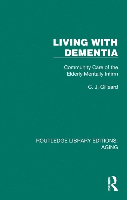 C. J. Gilleard - Living with Dementia, E-bok