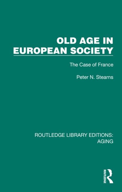 Peter N. Stearns - Old Age in European Society, E-bok