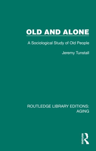 Jeremy Tunstall - Old and Alone, E-bok