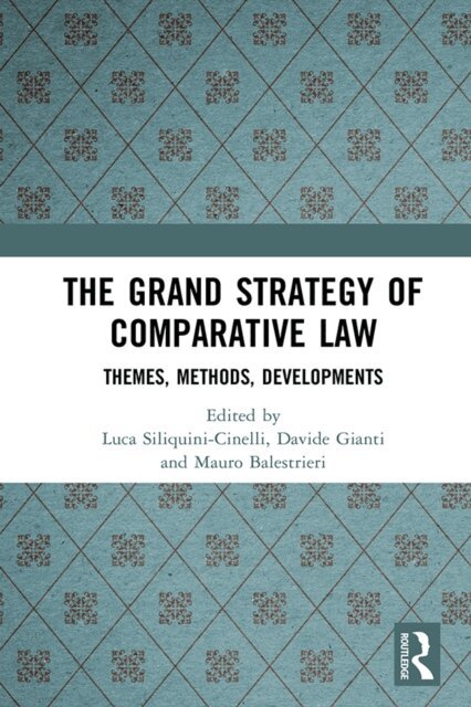 Mauro Balestrieri, Davide Gianti, Luca Siliquini-Cinelli - Grand Strategy of Comparative Law, E-bok