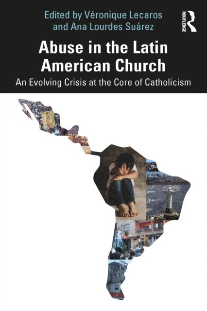 Ana Lourdes Suarez, Veronique Lecaros - Abuse in the Latin American Church, E-bok