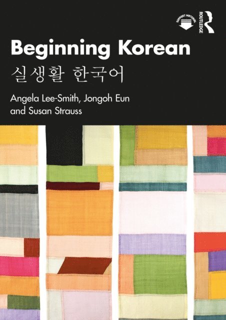 Susan Strauss, Jongoh Eun, Angela Lee-Smith - Beginning Korean, E-bok