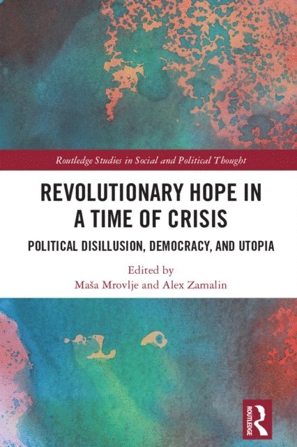 Alex Zamalin, Masa Mrovlje - Revolutionary Hope in a Time of Crisis, E-bok
