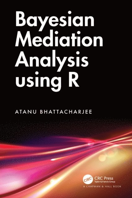 Atanu Bhattacharjee - Bayesian Mediation Analysis using R, E-bok
