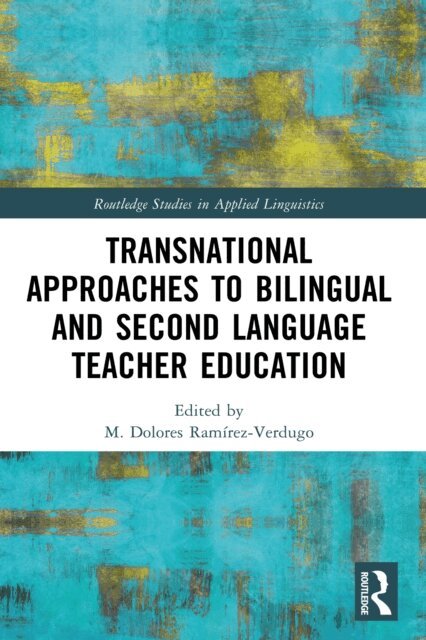 M. Dolores Ramirez-Verdugo - Transnational Approaches to Bilingual and Second Language Teacher Education, E-bok