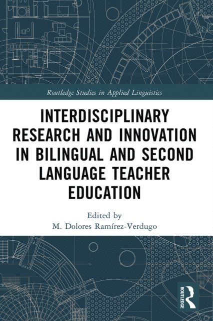 M. Dolores Ramirez-Verdugo - Interdisciplinary Research and Innovation in Bilingual and Second Language Teacher Education, E-bok