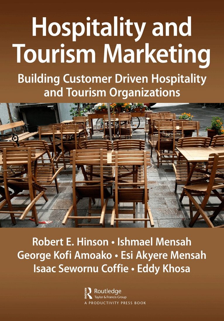 Robert Ebo Hinson, Ishmael Mensah, George Kofi Amoako, Esi Akyere Mensah, Isaac Coffie, Eddy Khosa - Hospitality and Tourism Marketing, E-bok