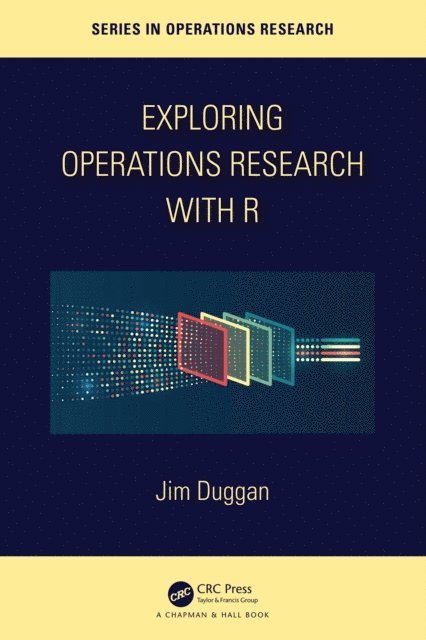 Jim Duggan - Exploring Operations Research with R, E-bok