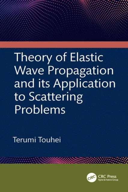 Terumi Touhei - Theory of Elastic Wave Propagation and its Application to Scattering Problems, E-bok. Tillgänglighet: Lägg i varukorg