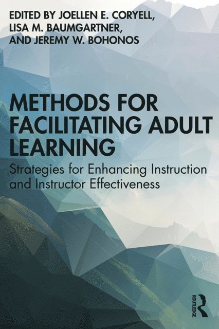 Jeremy W. Bohonos, Lisa M. Baumgartner, Joellen E. Coryell - Methods for Facilitating Adult Learning, E-bok