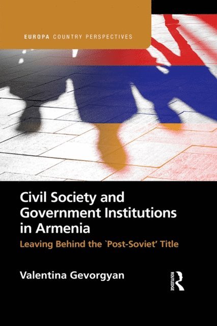 Valentina Gevorgyan - Civil Society and Government Institutions in Armenia, E-bok