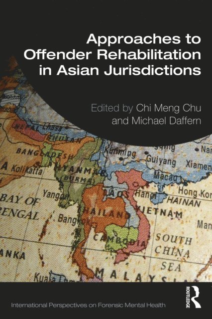Michael Daffern, Chi Meng Chu - Approaches to Offender Rehabilitation in Asian Jurisdictions, E-bok