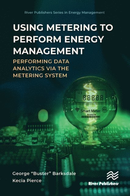 Kecia Pierce, George &quote;Buster&quote; Barksdale - Using Metering to Perform Energy Management, E-bok