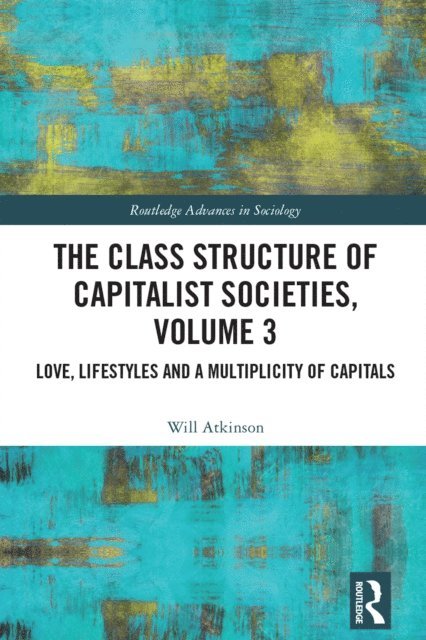 Will Atkinson - Class Structure of Capitalist Societies, Volume 3, E-bok. Tillgänglighet: Lägg i varukorg