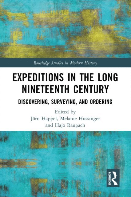 Hajo Raupach, Melanie Hussinger, Jorn Happel - Expeditions in the Long Nineteenth Century, E-bok