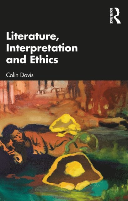 Colin Davis - Literature, Interpretation and Ethics, E-bok